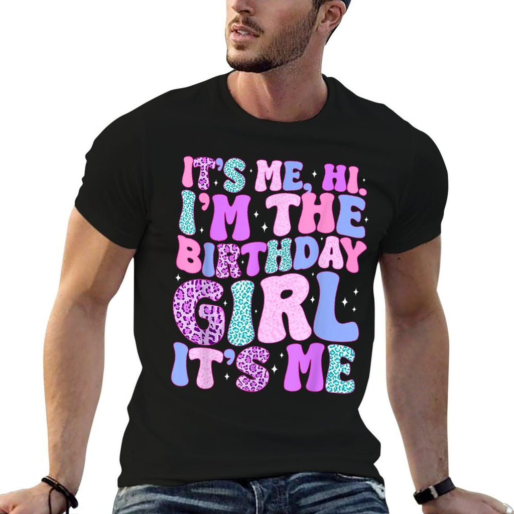 Its Me Hi Im The Birthday Girl Its Me Birthday Party  Slim-fit Cut T-Shirt