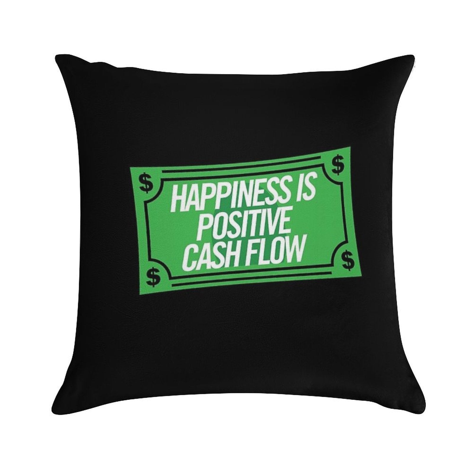 Happiness Is Positive Cash Flow Money Quote Soft Durable Construction Throw Pillow