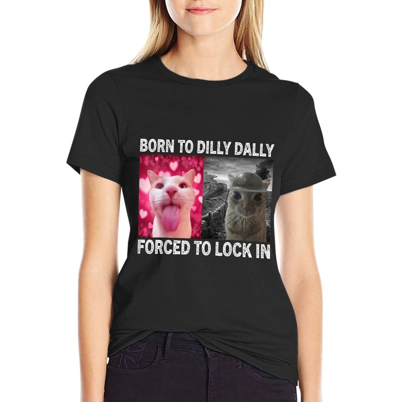 Born To Dilly Dally Forced To Lock In Cat Meme  Lightweight T-Shirt
