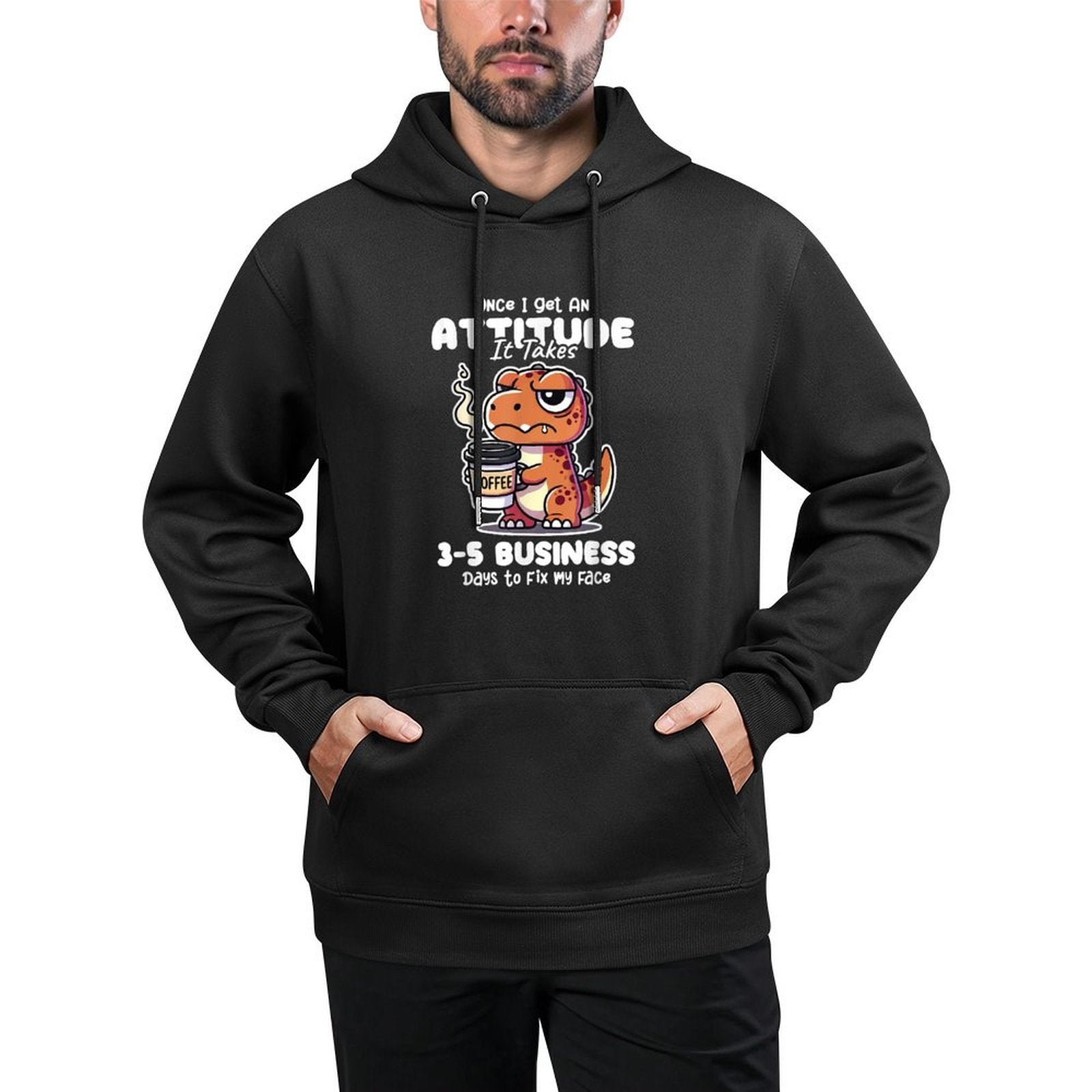 Once I Get An Attitude It Takes Me 3-5 Business Days Funny Easy Care Hoodie