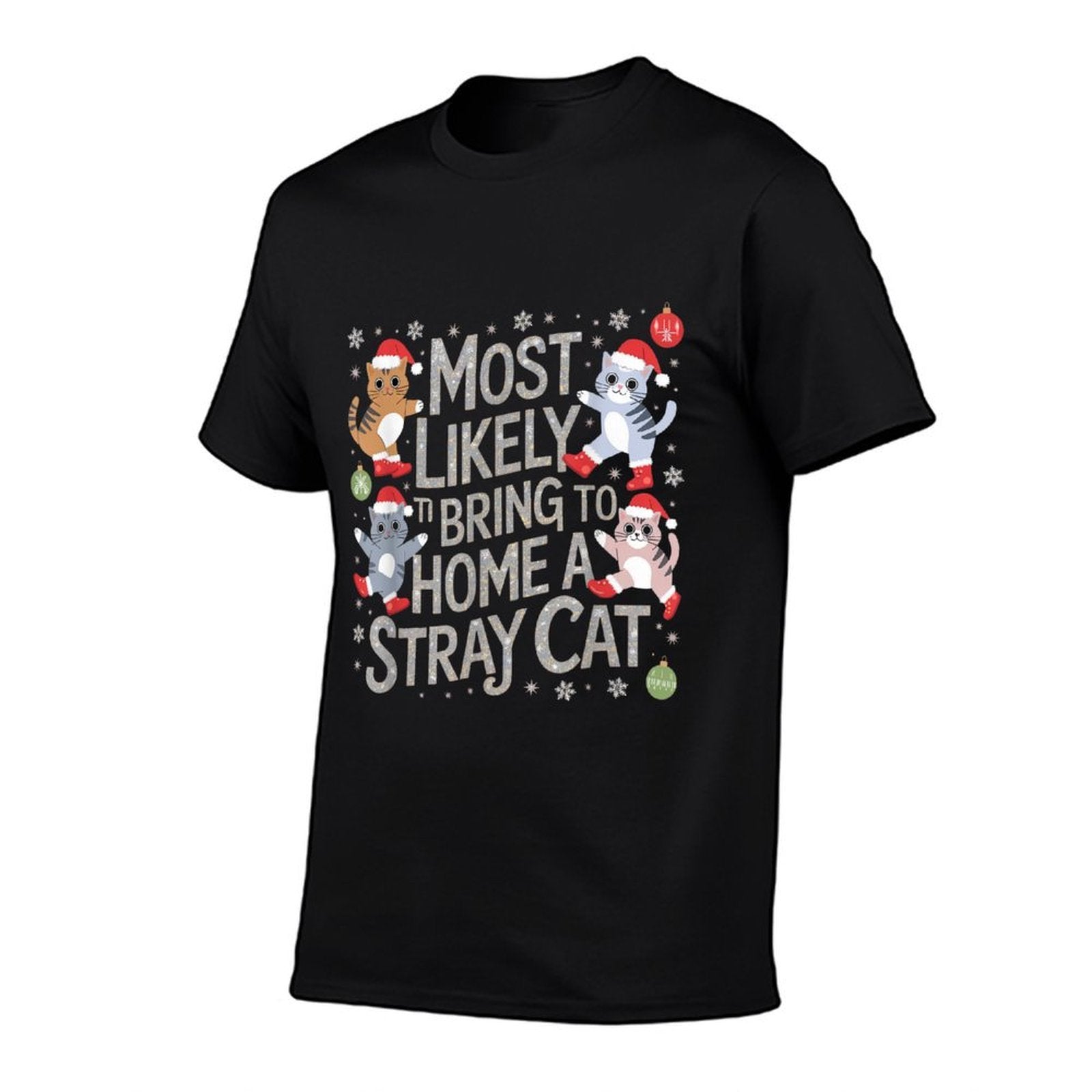 Most Likely To Bring Home Stray Cat  Quick-drying T-Shirt