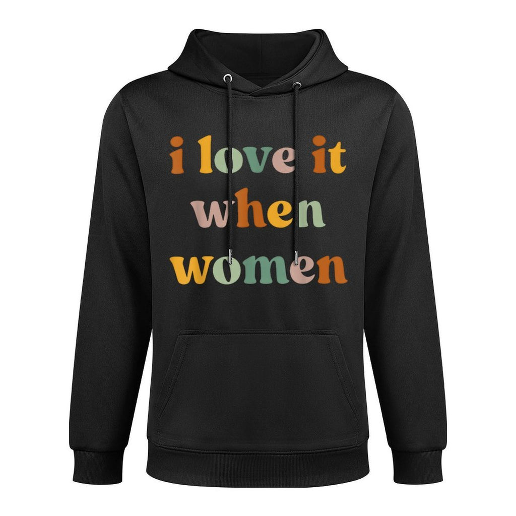 I Love It When Women LGBTQIA+ Supporter Layering Staple Hoodie