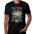 Board The Ship It's My 30th Birthday Trip Birthday Cruise  Wrinkle-resistant T-Shirt