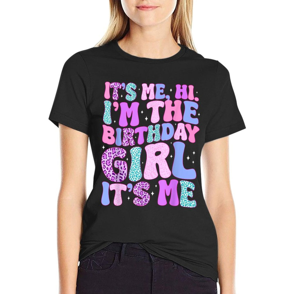 Its Me Hi Im The Birthday Girl Its Me Birthday Party  Slim-fit Cut T-Shirt