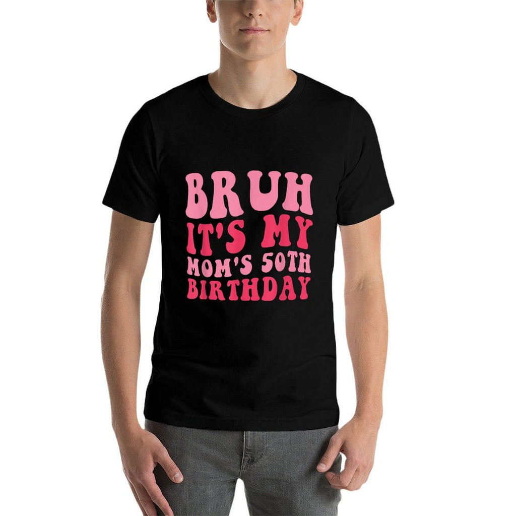 Bruh It's My Mom's 50th Birthday  Eco-friendly Material T-Shirt