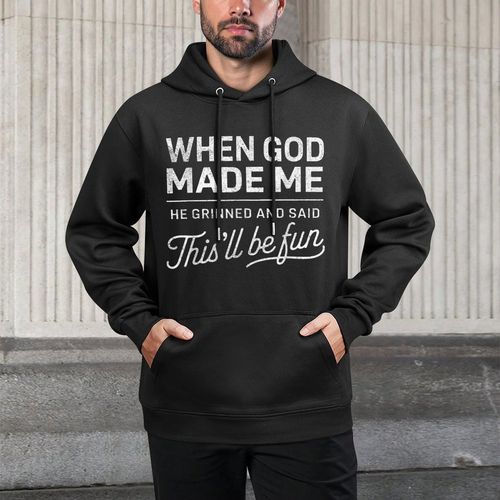 When God Made Me He Said Thisll Be Fun Christian Funny Machine Washable Hoodie