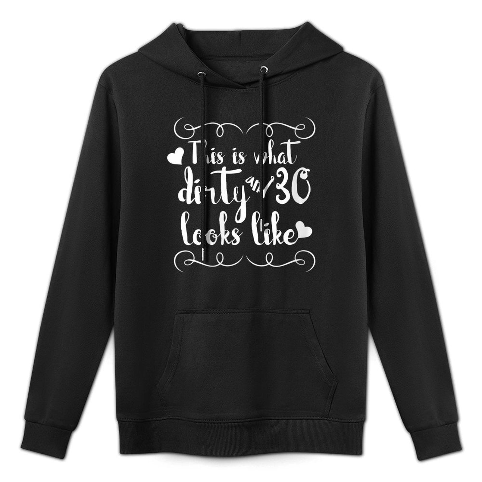 Womens Funny Adorable 30 And Dirty 30th Birthday Casual Wear Hoodie