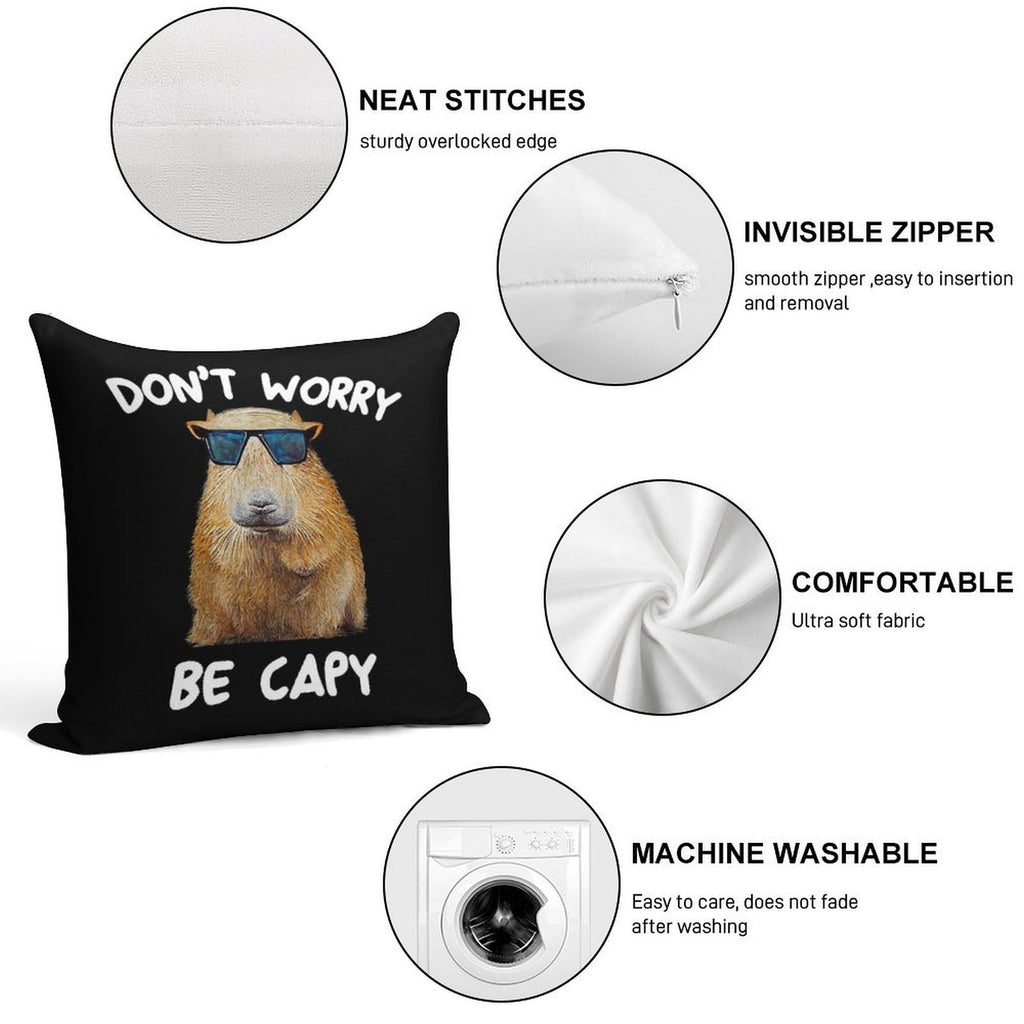 Funny Capybara Dont Worry Be Capy Funny Rodent Soft Reinforced Edging Throw Pillow