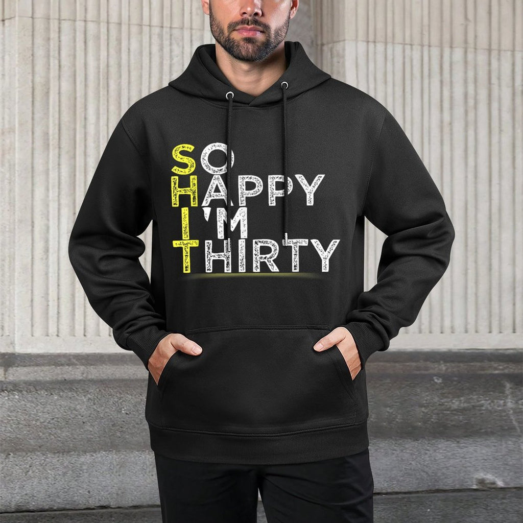 Funny So Happy I'm Thirty 30th Birthday Gift Dirty Thirty Medium-Weight Fabric Hoodie