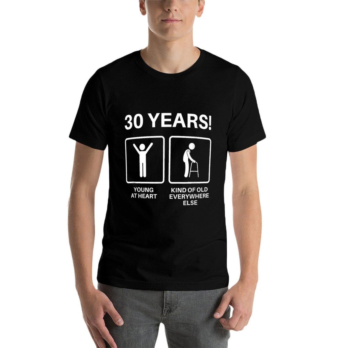 Young At Heart - Old Everywhere Else - Funny 30th Birthday  Affordable Price T-Shirt
