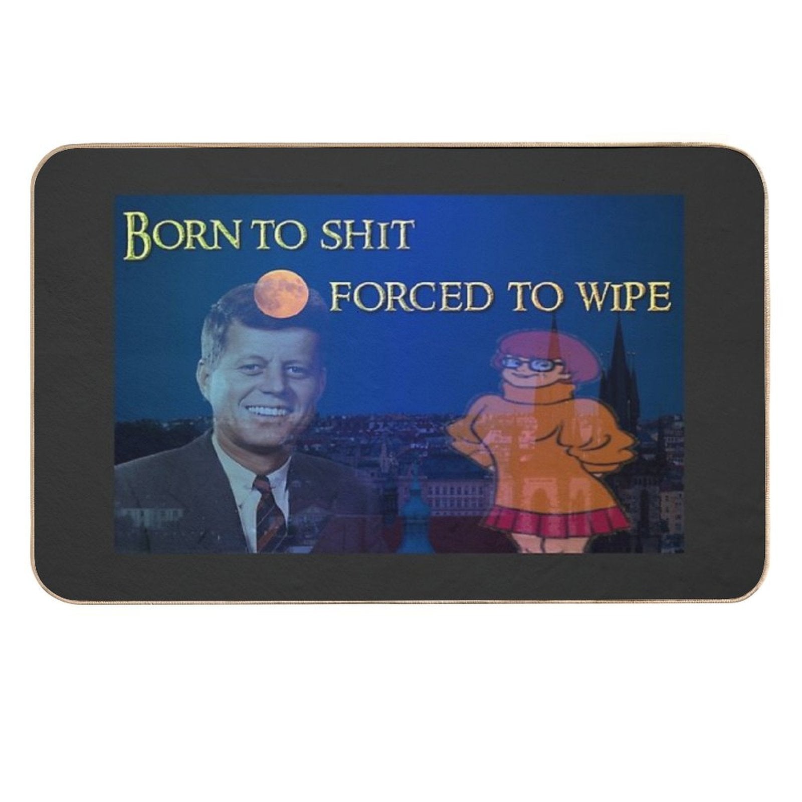 Born to Shit, Forced to Wipe  Long-Lasting Bath Mat