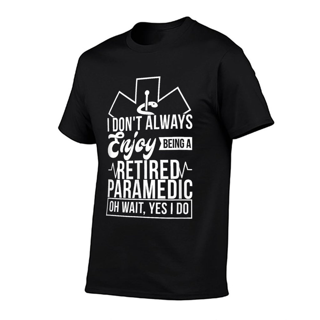 Enjoy Being A Retired Paramedic Retirement Gift  Durable T-Shirt