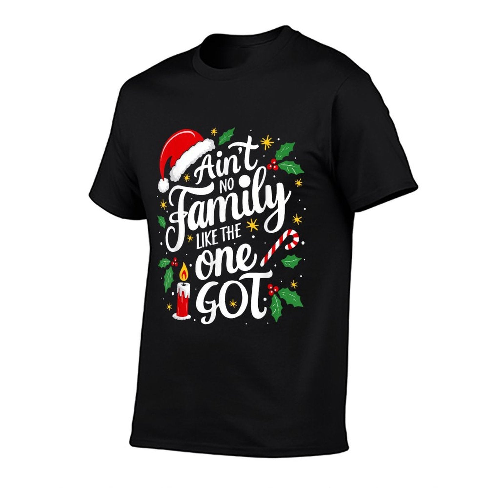 Aint No Family Like The One I Got Matching Family Christmas  Ribbed Collar T-Shirt