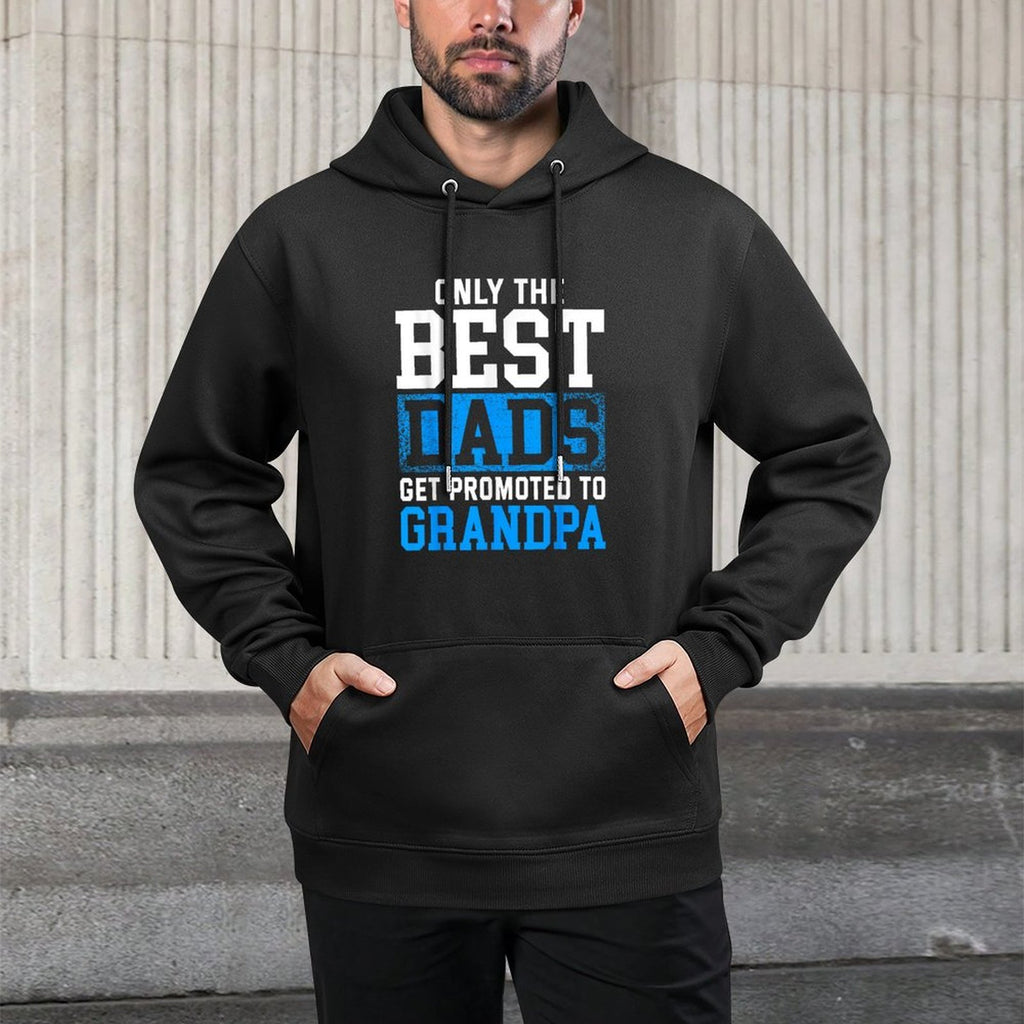 Only The Best Dads Get Promoted To Grandpa Relaxed Fit Hoodie