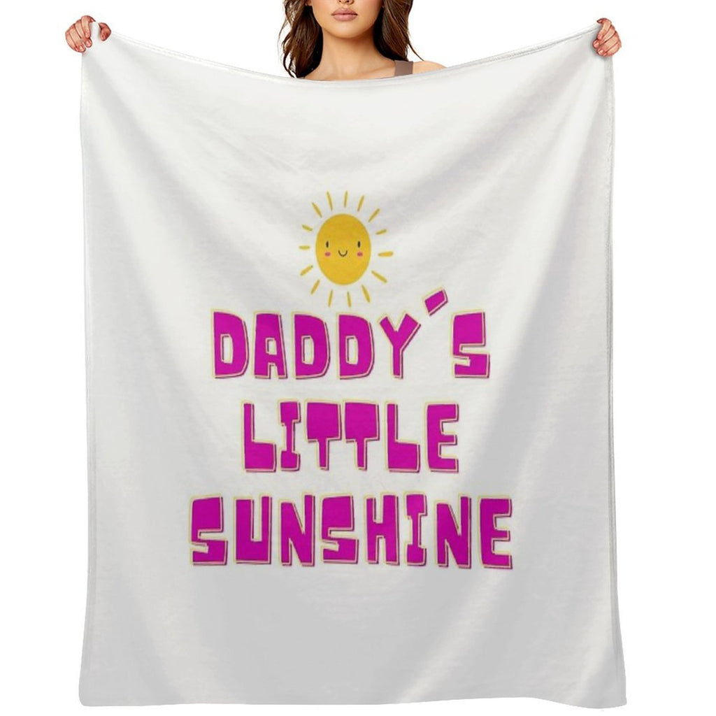 Daddy's Little Sunshine Father Daughter Cute Versatility Throw Blanket