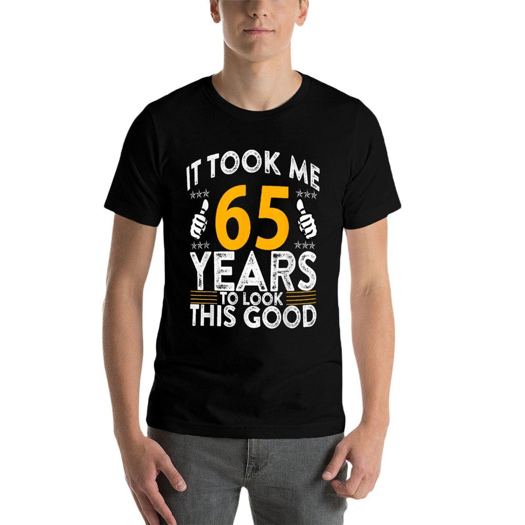 65th Birthday It Took Me 65 Years Good Funny 65 Year Old  Stretchy T-Shirt