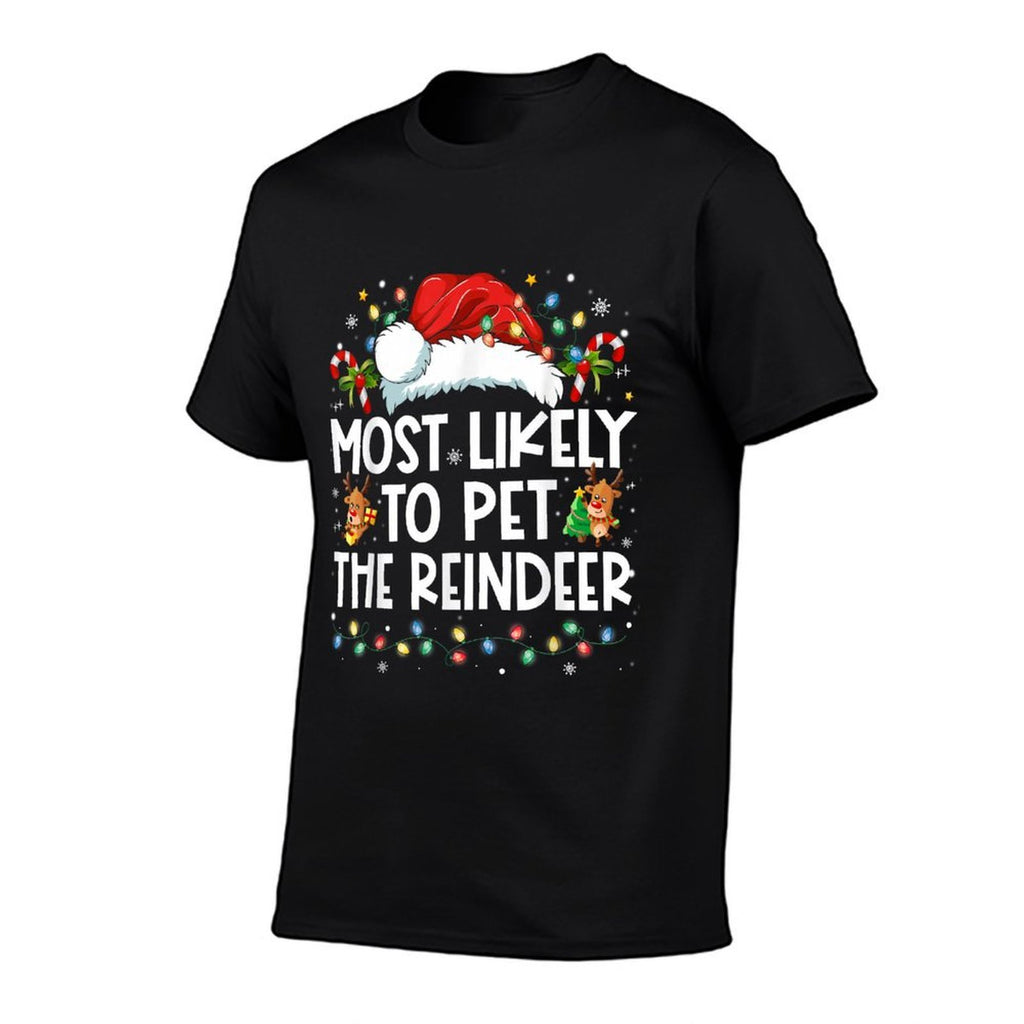 Most Likely To Pet The Reindeer Funny Christmas  Quick-drying T-Shirt