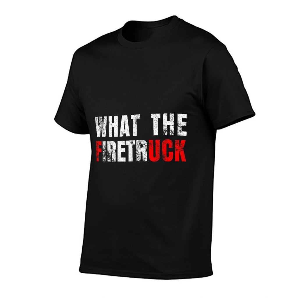 What The Firetruck Fireman Funny Firefighter Dad  Stretchy T-Shirt