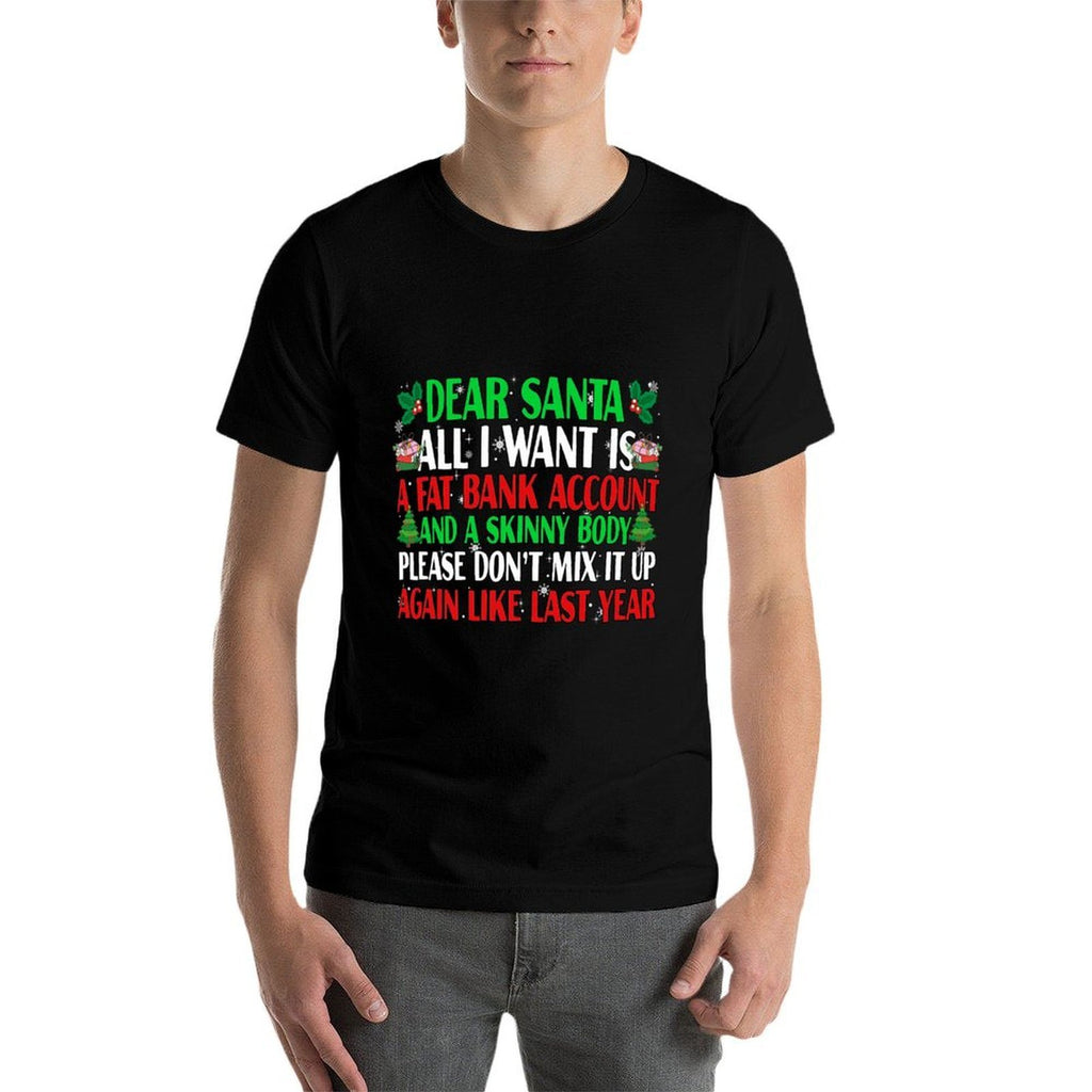 Funny Dear Santa Skinny Body Fat Bank Account Christmas  Quick-drying T-Shirt