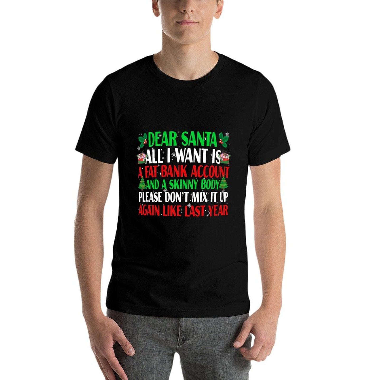 Funny Dear Santa Skinny Body Fat Bank Account Christmas  Quick-drying T-Shirt