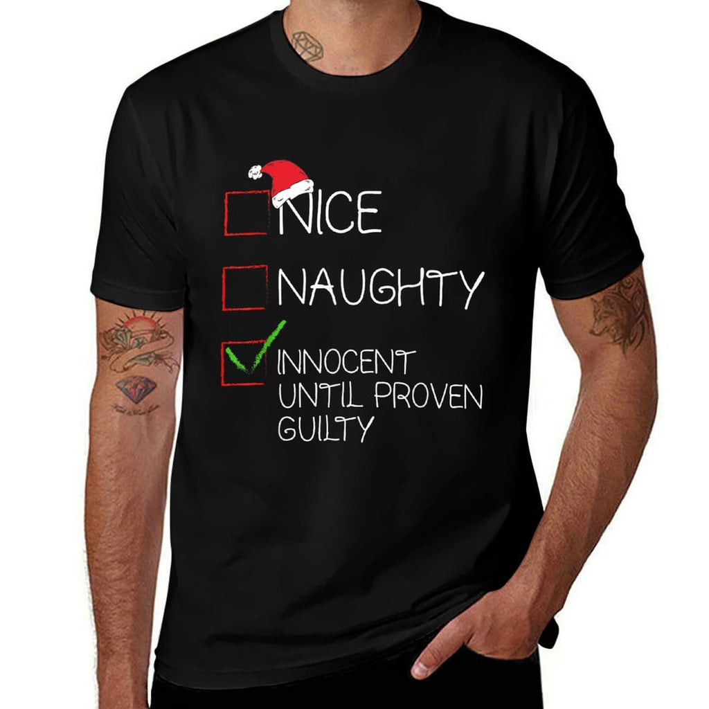 Nice Naughty Innocent Until Proven Guilty Christmas List  Fade-proof Color T-Shirt