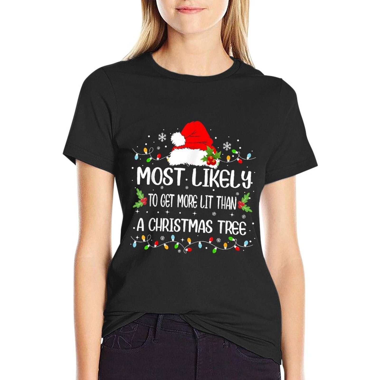 Funny Most Likely To Get More Lit Than A Christmas Tree  Durable T-Shirt