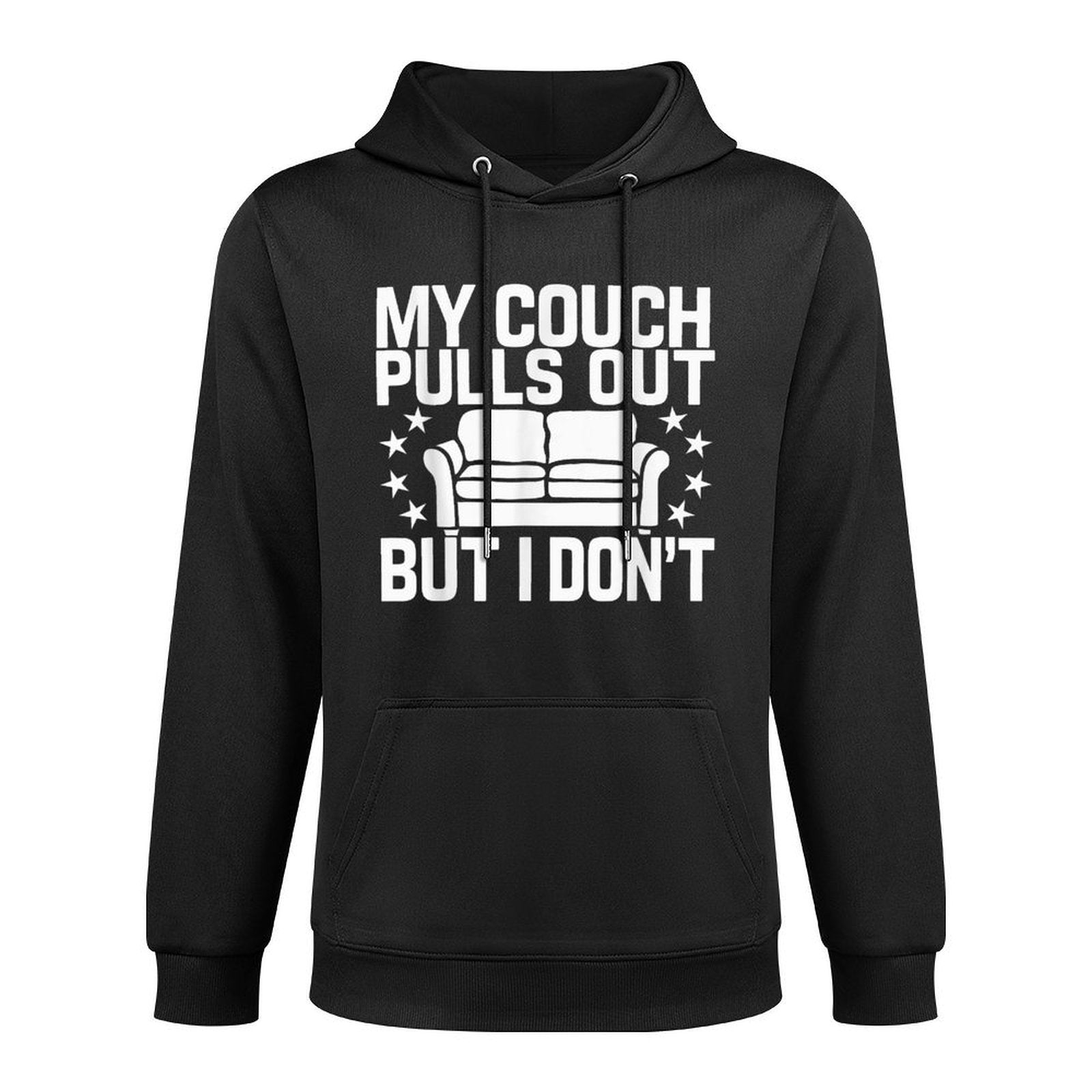 Funny My Couch Pulls Out But I Don't Adult Humor Adjustable Hood Hoodie