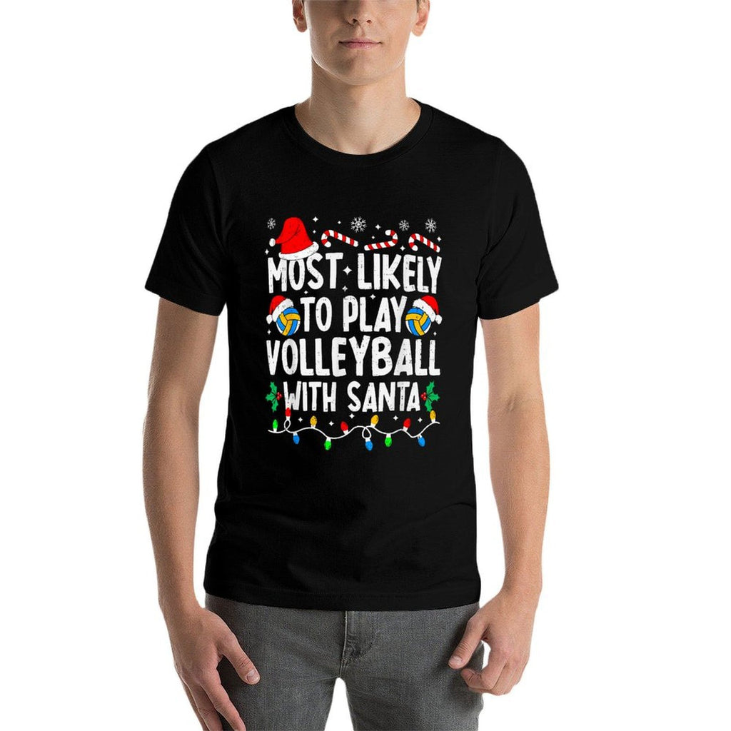 Most Likely to Play Volleyball with Santa Matching Christmas  Graphic-printed T-Shirt