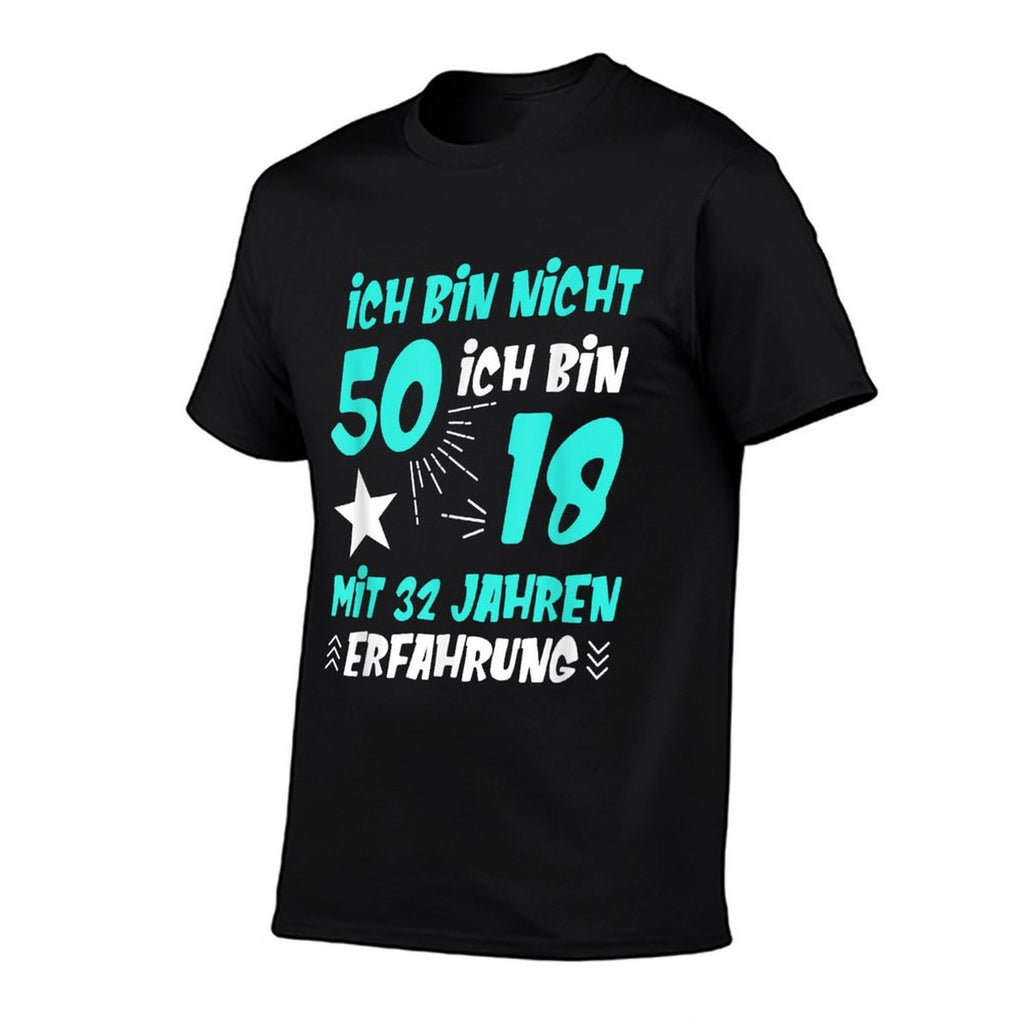 Ich Am Nicht 50 Fifty Years Party 50th Birthday Gift  Quick-drying T-Shirt