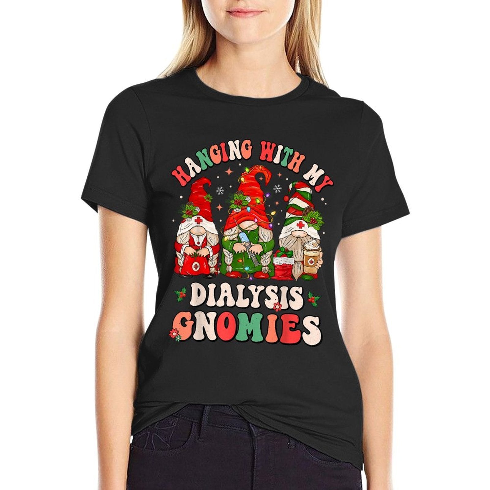 Hanging With My Dialysis Gnomies Christmas Nephrology Nurse  Fade-proof Color T-Shirt