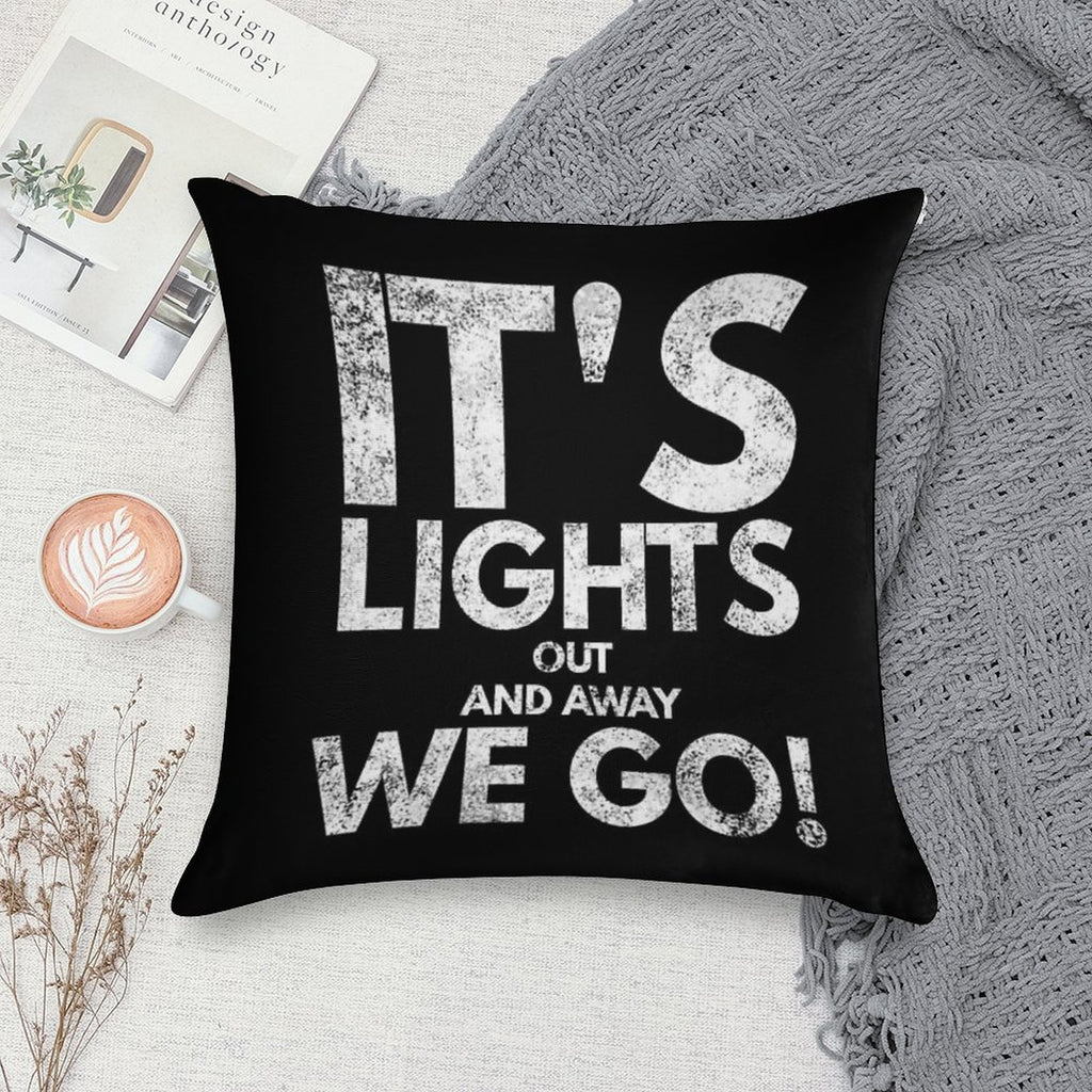 Its Lights Out And Away We Go! Soft Skin-Friendly Throw Pillow