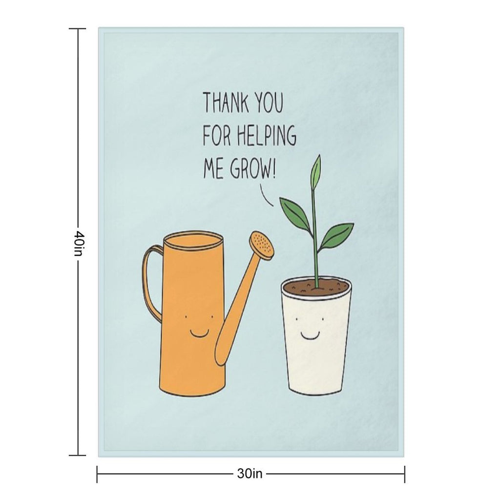 Thank You for Helping Me Grow! Versatility Throw Blanket