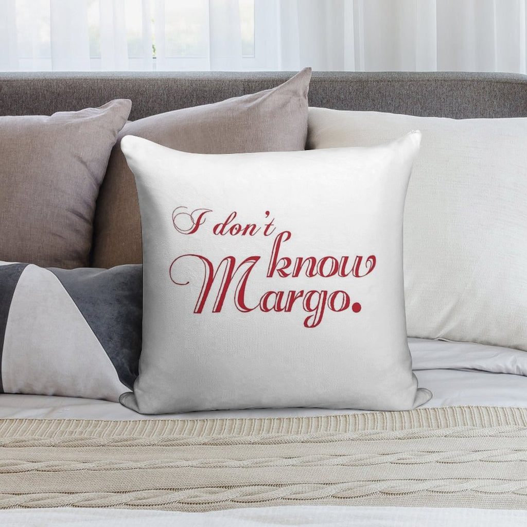I Don't Know Margo (Matching Todd Also Available) Soft Ultra-Soft Texture Throw Pillow