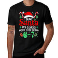 67 Dear Santa 6 7 Funny Christmas Six Seven Teacher Boy Girl  Summer-ready Fabric T-Shirt
