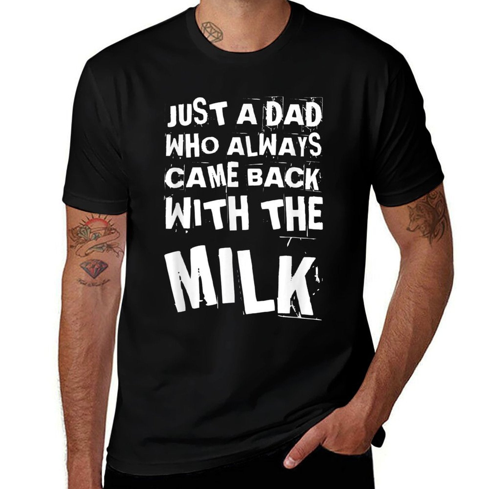 FUNNY QUOTE OF JUST A DAD WHO ALWAYS CAME BACK WITH THE MILK  Moisture-wicking T-Shirt