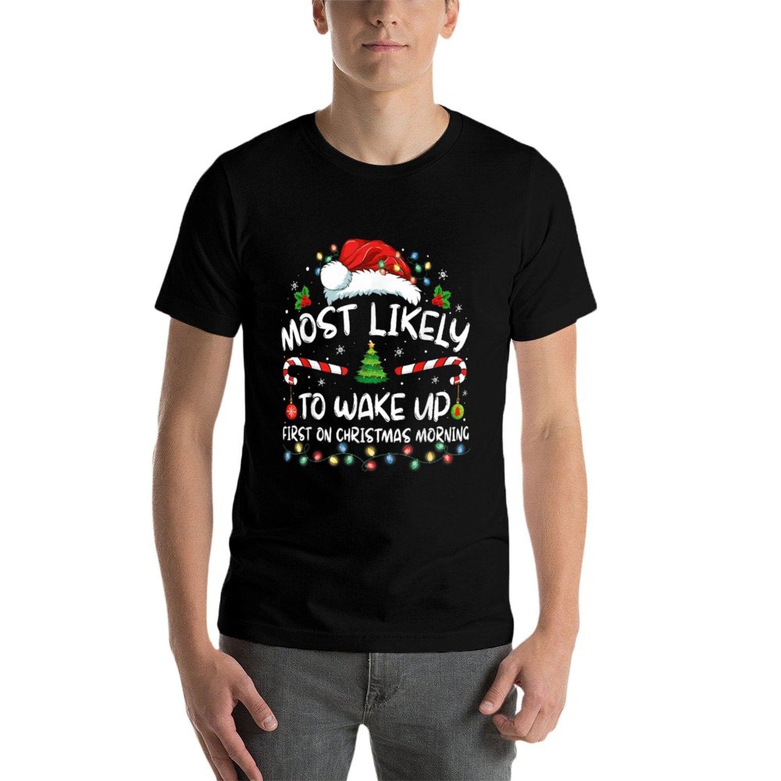 Most Likely To Wake Up First On Christmas Morning Xmas Light  Stretchy T-Shirt