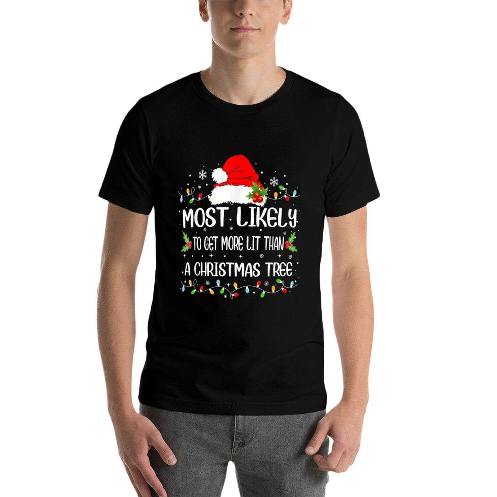 Funny Most Likely To Get More Lit Than A Christmas Tree  Durable T-Shirt