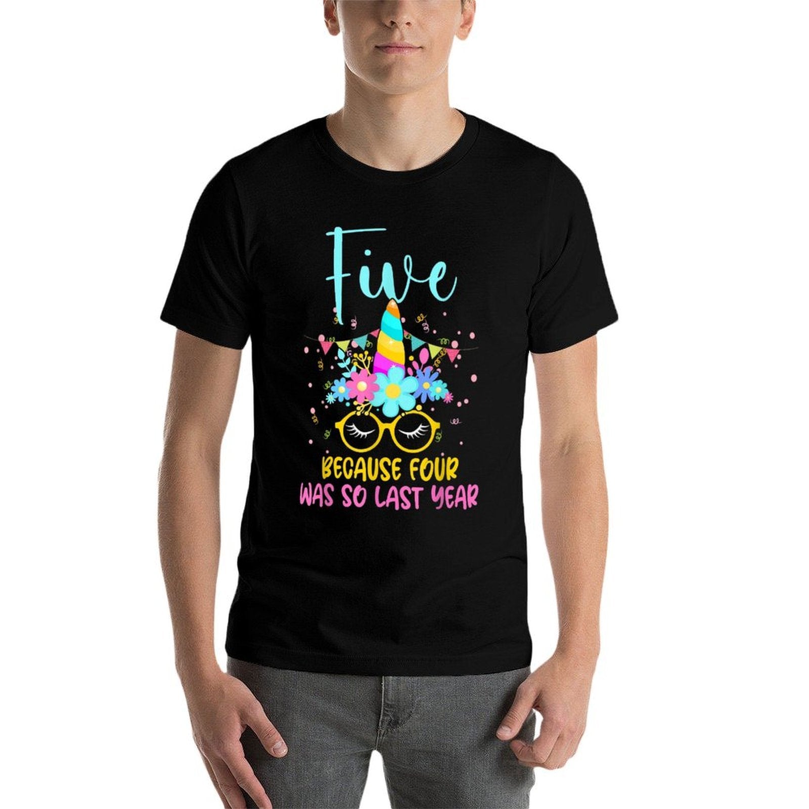 Five Because Four Was So Last Year Unicorn 5th Birthday  Easy-care T-Shirt