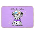 All You Need Is Love And A Dalmatian  Odorless Bath Mat