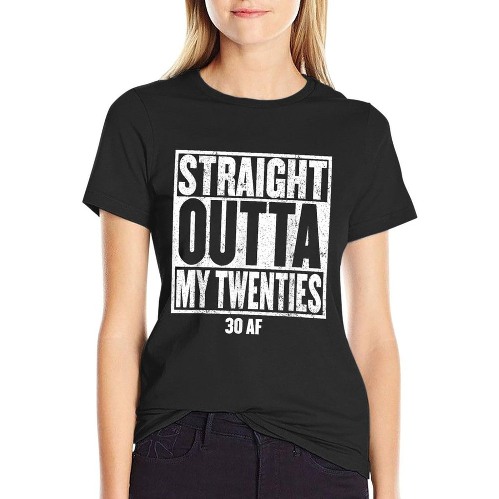 STRAIGHT OUTTA MY TWENTIES 30 AF 1991 Fun 30th Birthday Gift  Breathable T-Shirt