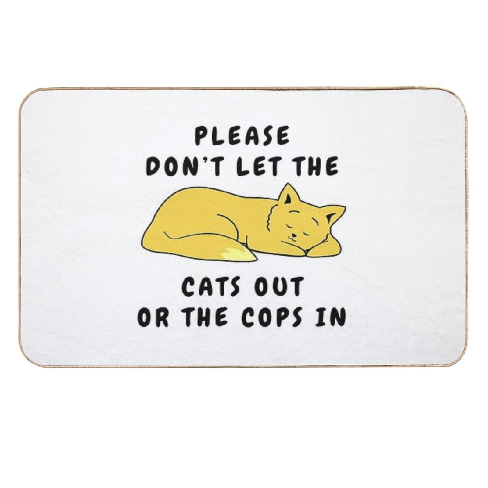 Don't Let The Cats Out Or The Cops In - Cute Sleeping Cat  Fade-Resistant Bath Mat