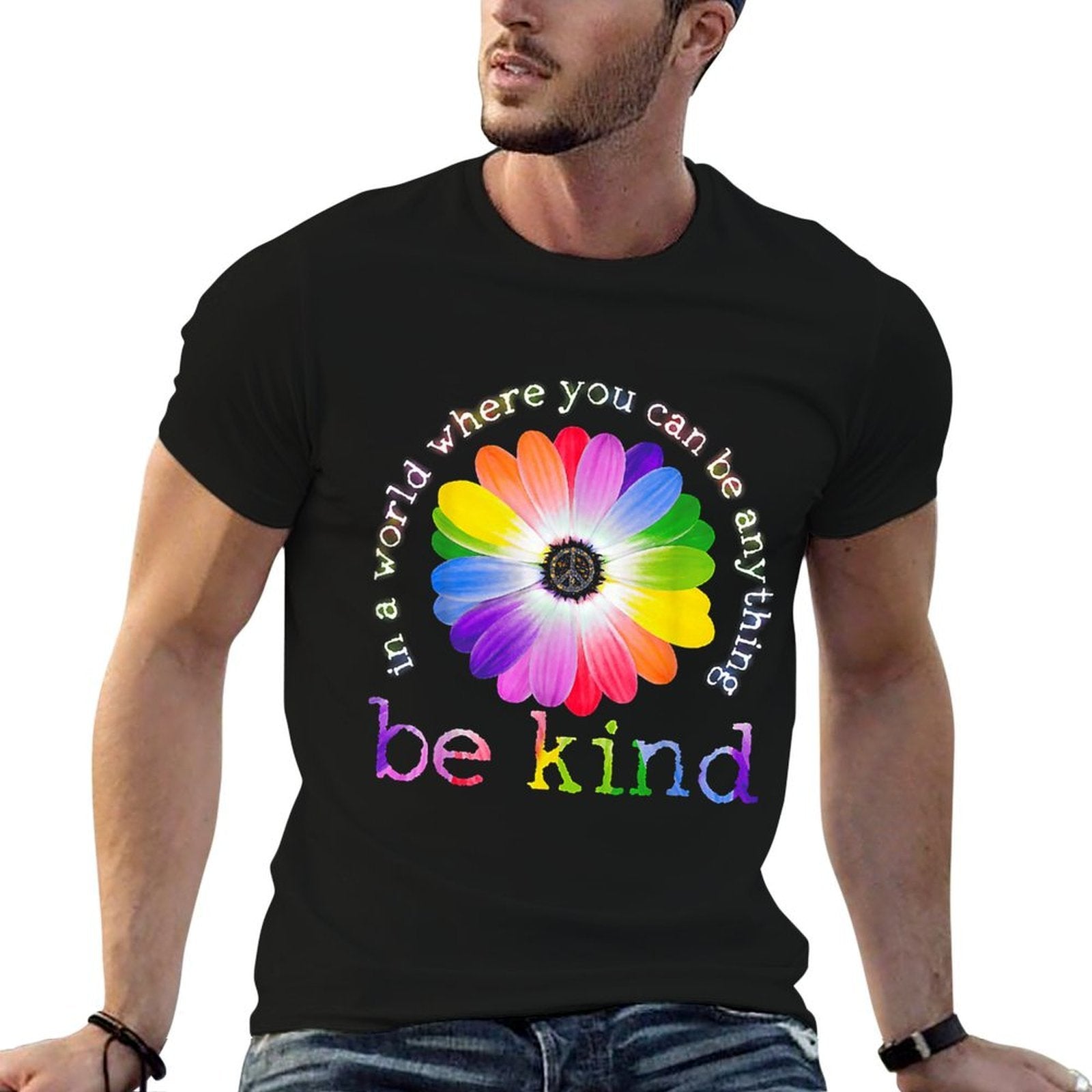 In A World Where You Can Be Anything Be Kind Hippie  Rolled Sleeves T-Shirt
