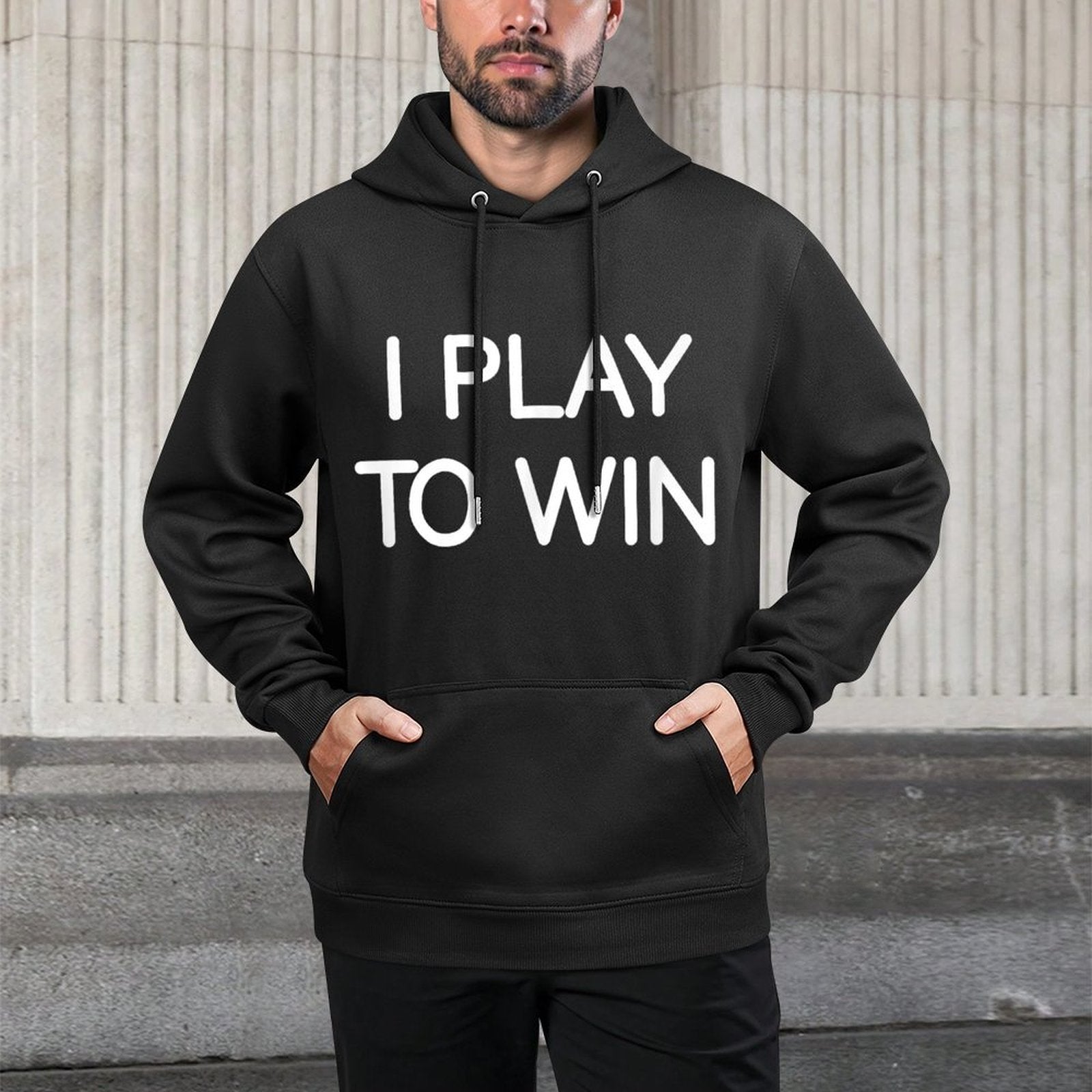 I Play To Win, Funny, Jokes, Sarcastic Sayings Moisture-Wicking Hoodie