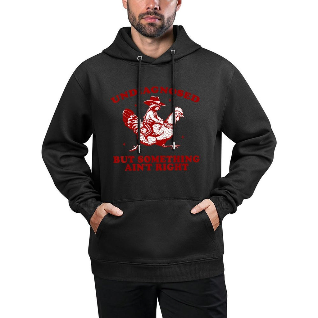 Undiagnosed But Something Aint Right Funny Raccoon Chicken Casual Wear Hoodie