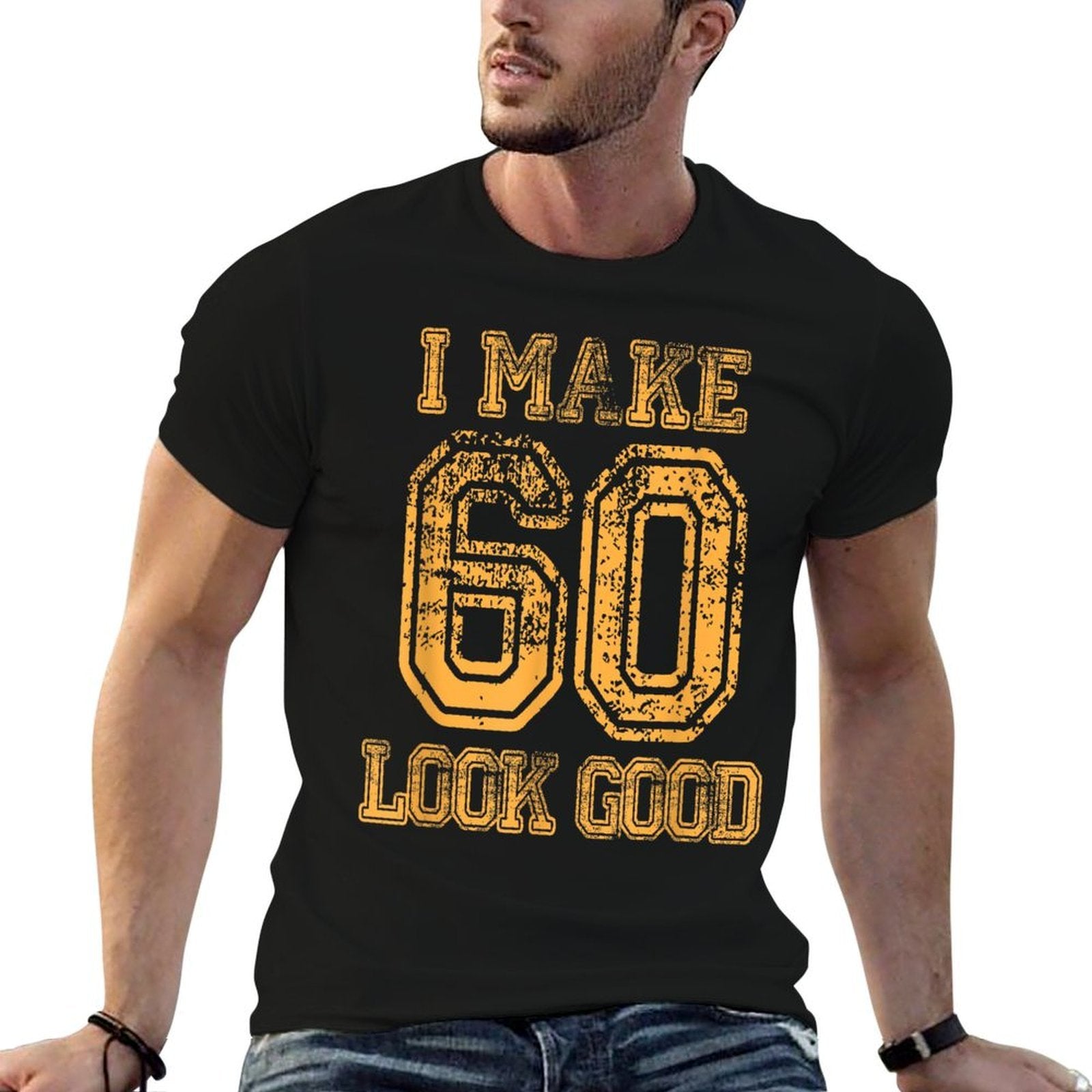 60th Birthday Gift Tshirt I Make 60 Look Good Tshirt  Easy-care T-Shirt