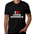 I Love Goth Mommies  Classic T-Shirt