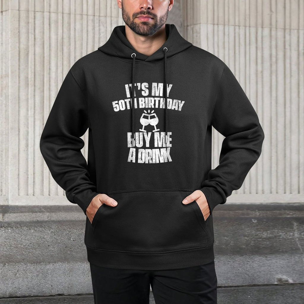 It's My 50th Birthday Buy Me A Drink Funny Wine Lover Casual Wear Hoodie