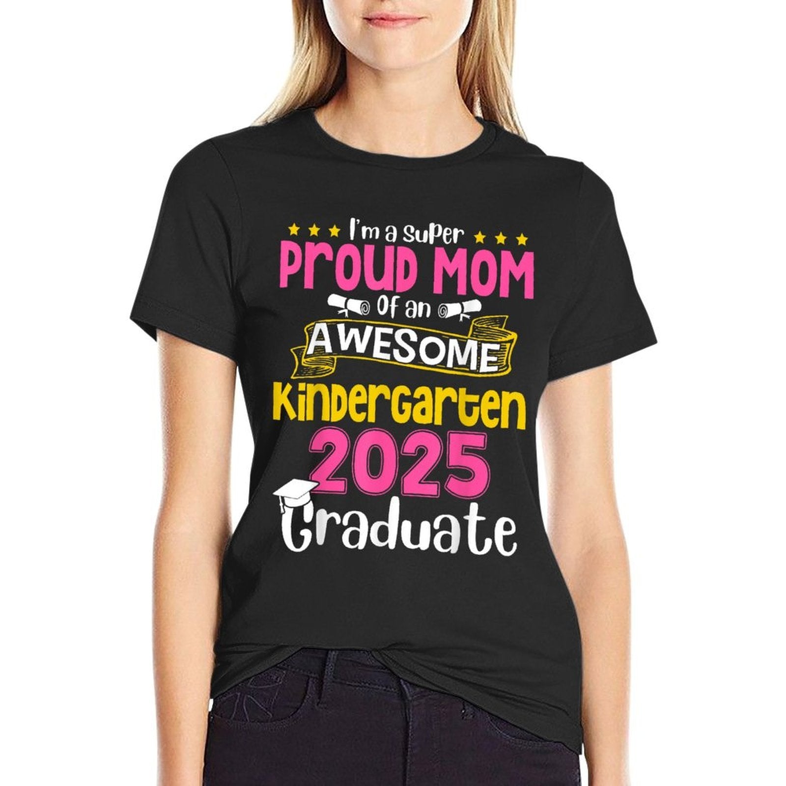 I'm Super Proud Mom Of An Awesome Kindergarten 2025 Graduate  Odor-resistant T-Shirt