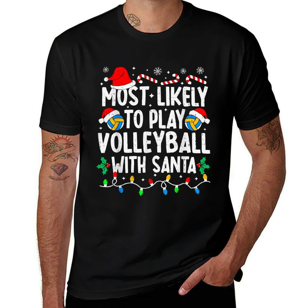 Most Likely to Play Volleyball with Santa Matching Christmas  Graphic-printed T-Shirt