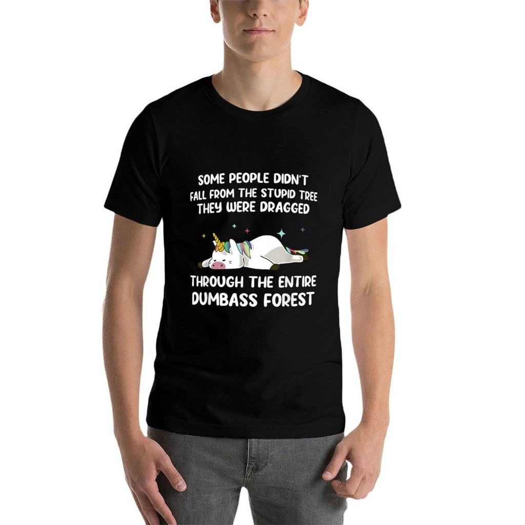 Some People Didnt Fall From The Stupid Tree Funny Unicorn  Easy-care T-Shirt